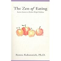 The Zen of Eating: Ancient Answers to Modern Weight Problems The Zen of Eating: Ancient Answers to Modern Weight Problems Paperback Mass Market Paperback