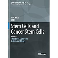 Stem Cells and Cancer Stem Cells, Volume 1: Stem Cells and Cancer Stem Cells, Therapeutic Applications in Disease and Injury: Volume 1 Stem Cells and Cancer Stem Cells, Volume 1: Stem Cells and Cancer Stem Cells, Therapeutic Applications in Disease and Injury: Volume 1 Kindle Hardcover Paperback