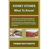 KIDNEY STONES – What To Know!