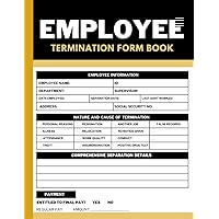 Employee Termination Form Book: Employee Separation Report Sheets, Dismissal Form Book, 8.5 x 11 Inches, 110 Pages.