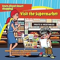 Visit the Supermarket: Learn About Smart Shopping (The Brite Star Kids Health and Safety) Visit the Supermarket: Learn About Smart Shopping (The Brite Star Kids Health and Safety) Paperback Kindle Audible Audiobook