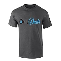Mens Fathers Day Tshirt Only Dads Funny Onlydads Short Sleeve T-Shirt