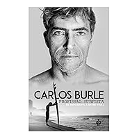 Carlos Burle - Profissão: surfista (Portuguese Edition) Carlos Burle - Profissão: surfista (Portuguese Edition) Paperback