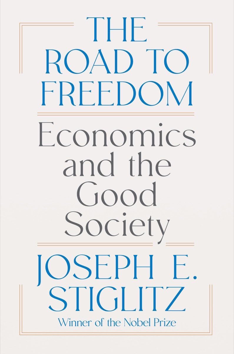 The Road to Freedom: Economics and the Good Society