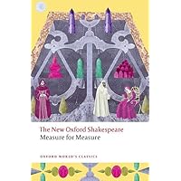 Measure for Measure: The New Oxford Shakespeare (Oxford World's Classics) Measure for Measure: The New Oxford Shakespeare (Oxford World's Classics) Paperback Kindle Mass Market Paperback