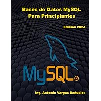 Bases de datos MySQL para Principiantes (Spanish Edition)