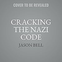 Cracking the Nazi Code: The Untold Story of Agent A12 and the Solving of the Holocaust Code Cracking the Nazi Code: The Untold Story of Agent A12 and the Solving of the Holocaust Code Hardcover Kindle Audible Audiobook Audio CD