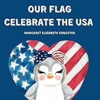 Our Flag Celebrate the USA