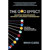 The God Effect: Quantum Entanglement, Science's Strangest Phenomenon The God Effect: Quantum Entanglement, Science's Strangest Phenomenon eTextbook Hardcover Paperback