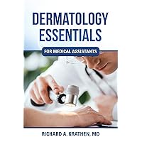 Dermatology Essentials for Medical Assistants Dermatology Essentials for Medical Assistants Paperback Kindle