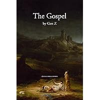 The Gospel by Gen Z (Gen Z Bible Stories) The Gospel by Gen Z (Gen Z Bible Stories) Paperback Hardcover