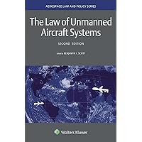 The Law of Unmanned Aircraft Systems (Aerospace Law and Policy) The Law of Unmanned Aircraft Systems (Aerospace Law and Policy) Hardcover Kindle