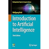 Introduction to Artificial Intelligence (Undergraduate Topics in Computer Science) Introduction to Artificial Intelligence (Undergraduate Topics in Computer Science) Paperback
