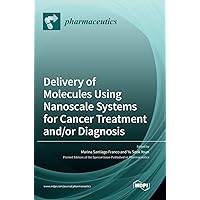 Delivery of Molecules Using Nanoscale Systems for Cancer Treatment and/or Diagnosis