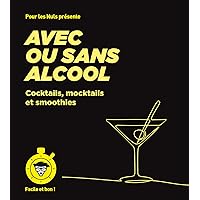 Avec ou sans alcool - Facile et bon (French Edition) Avec ou sans alcool - Facile et bon (French Edition) Kindle Paperback