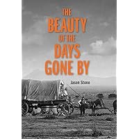 The Beauty of the Days Gone By The Beauty of the Days Gone By Perfect Paperback
