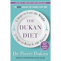 The Dukan Diet: 2 Steps to Lose the Weight, 2 Steps to Keep It Off Forever The Dukan Diet: 2 Steps to Lose the Weight, 2 Steps to Keep It Off Forever Hardcover Audible Audiobook Kindle Paperback MP3 CD