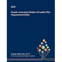 Genetic Association Studies of Lumbar Disc Degeneration (LDD)