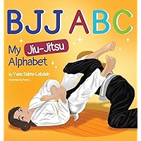 Bjj ABC: My Jiu-Jitsu Alphabet Bjj ABC: My Jiu-Jitsu Alphabet Hardcover Kindle