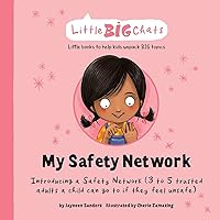 My Safety Network: Introducing a Safety Network (3 to 5 trusted adults a child can go to if they feel unsafe) (Little Big Chats) My Safety Network: Introducing a Safety Network (3 to 5 trusted adults a child can go to if they feel unsafe) (Little Big Chats) Paperback Hardcover
