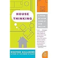 House Thinking: A Room-by-Room Look at How We Live (P.S.) House Thinking: A Room-by-Room Look at How We Live (P.S.) Paperback Hardcover