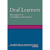 Deaf Learners: Developments in Curriculum and Instruction Deaf Learners: Developments in Curriculum and Instruction Hardcover