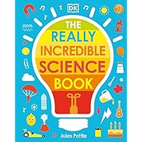 The Really Incredible Science Book The Really Incredible Science Book Board book