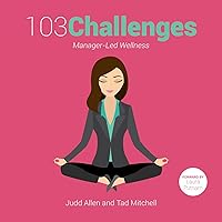 103 Challenges: Manager-Led Wellness 103 Challenges: Manager-Led Wellness Hardcover Kindle