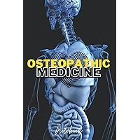 Osteopathic Medicine: Notebook for Doctor of Osteopathic Medicine - Lined 108 pages - Great as a gift for Osteopathy Lovers