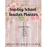 Sunday School Teacher Planner: Weekly and Year at a Glance