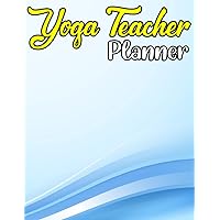 Yoga Teacher Planner: Build transformative yoga classes using the template builder in this book.