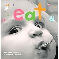 Eat: A board book about mealtime (Happy Healthy Baby®) Eat: A board book about mealtime (Happy Healthy Baby®) Board book Kindle