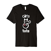 Cats & Tats | Funny Cats and Tats for Cat Lovers | Women Men Premium T-Shirt