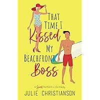 That Time I Kissed My Beachfront Boss: A Sweet Romantic Comedy (Abieville Love Stories)
