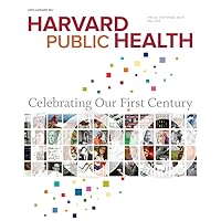 Harvard Public Health, Special Centennial Issue, Fall 2013