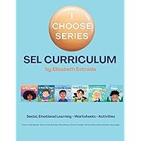 I Choose Curriculum: Includes Social, Emotional Learning Activities, Worksheets, Printables, Hands-on Projects (Teacher and Therapist Toolbox: I Choose)