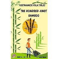 Vietnamese Folk Tales: The hundred-knot bamboo Vietnamese Folk Tales: The hundred-knot bamboo Paperback