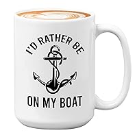 Boat Coffee Mug 15oz White - I'd Rather Be on My Boat - Boater Enthusiast Boating Sailing Ship Lake Lover Owner Sea Waves Anchor Vacation