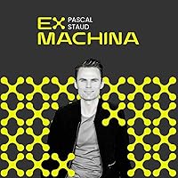 Ex Machina | Der Marketing Podcast von Pascal Staud