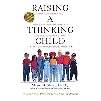 Raising a Thinking Child: Help Your Young Child to Resolve Everyday Conflicts and Get Along with Others Raising a Thinking Child: Help Your Young Child to Resolve Everyday Conflicts and Get Along with Others Paperback Hardcover Audio, Cassette