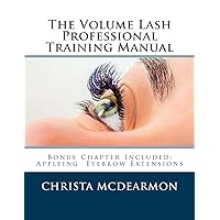 The Volume Lash Extension Professional Training Manual: Taking The Next Step In Your Lash Extension Career The Volume Lash Extension Professional Training Manual: Taking The Next Step In Your Lash Extension Career Paperback Kindle