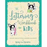 The Lettering Workbook for Kids: Explore Hand Lettering & Modern Calligraphy with Ronny the Frenchie The Lettering Workbook for Kids: Explore Hand Lettering & Modern Calligraphy with Ronny the Frenchie Paperback