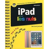 IPad édition iOS 11 Pas à Pas Pour les Nuls IPad édition iOS 11 Pas à Pas Pour les Nuls Spiral-bound