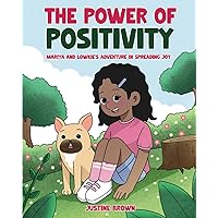 The Power of Positivity: Mariya and Lowkie's Adventure in Spreading Joy The Power of Positivity: Mariya and Lowkie's Adventure in Spreading Joy Paperback Kindle