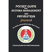 poket guid for asthma managment and prevention journal: Asthma symptoms tracker including Medications Triggers Peak flow meter section charts and Exercise tracker. Portable Notebook log journal