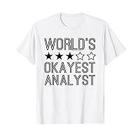 Worlds Okayest Analyst Funny Analyst T-Shirt