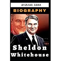 SHELDON WHITEHOUSE BIOGRAPHY: American Lawyer, Politician, And the Current U.S Senator From Rhode Island SHELDON WHITEHOUSE BIOGRAPHY: American Lawyer, Politician, And the Current U.S Senator From Rhode Island Paperback Kindle