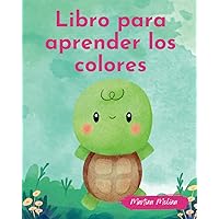 Libro para aprender los colores: para niños de 1 a 3 años (libros para bebés de 0 a 3 años) (Spanish Edition) Libro para aprender los colores: para niños de 1 a 3 años (libros para bebés de 0 a 3 años) (Spanish Edition) Paperback Kindle