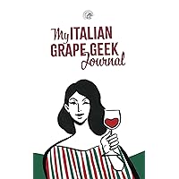 My Italian Grape Geek Journal: A grape a day (Italian Edition)