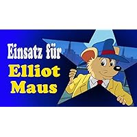 Einsatz für Elliot Maus